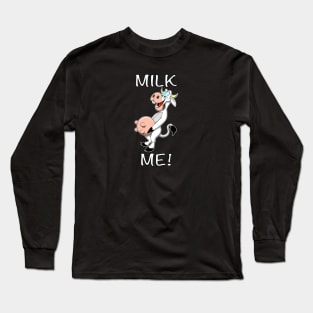 Milk Me! Long Sleeve T-Shirt